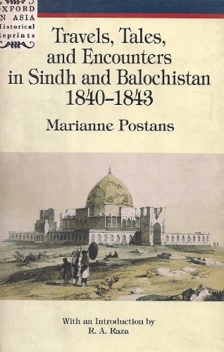 Travels, Tales and Encounters in Sindh and Balochistan, 1840-1843