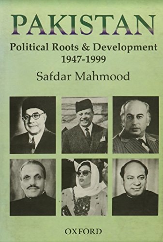 Pakistan: Political Roots and Development 1947-1999