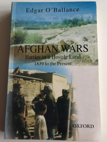 Afghan Wars: Battles in a Hostile Land 1839 to the Present