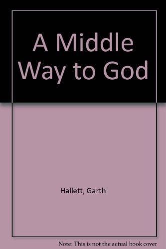 A Middle Way to God