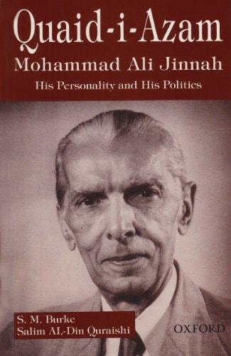 Quaid-i-Azam Mohammad Ali Jinnah: His Personalities and His Politics