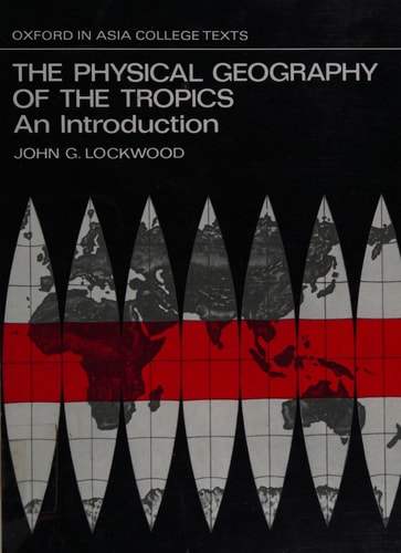 The Physical Geography of the Tropics: An Introduction