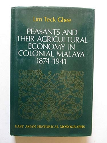 Peasants and Their Agricultural Economy in Colonial Malaya, 1874-1941