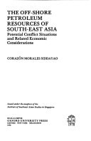 The Off-shore Petroleum Resources of South-east Asia: Potential Conflict Situations and Related Economic Considerations