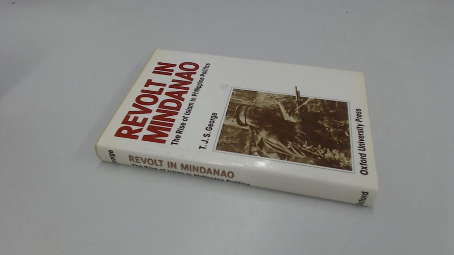 Revolt in Mindanao: The Rise of Islam in Philippine Politics