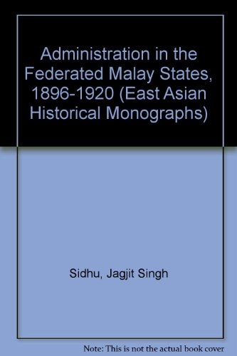 Administration in the Federated Malay States, 1896-1920