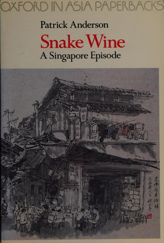 Snake Wine: A Singapore Episode