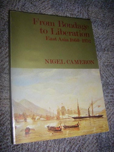 From Bondage to Liberation: East Asia 1860-1952