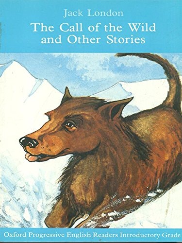 The Call of the Wild and Other Stories