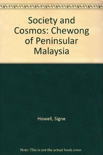 Society and Cosmos: Chewong of Peninsular Malaysia