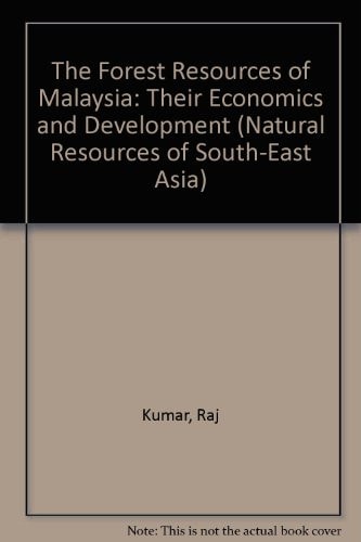 The Forest Resources of Malaysia: Their Economics and Development
