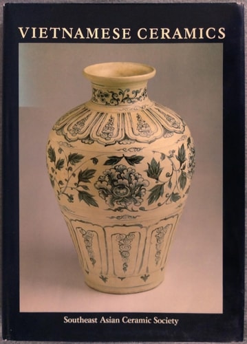 Vietnamese Ceramics: With an Illustrated Catalogue of the Exhibition