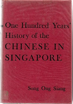 One Hundred Years' History of the Chinese in Singapore