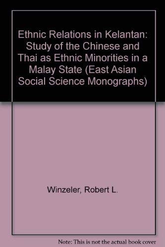 Ethnic Relations in Kelantan: Capital, the State, and Uneven Economic Development in Malaya