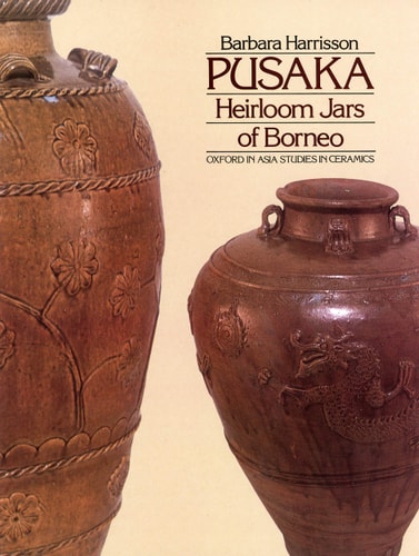 Pusaka: Heirloom Jars of Borneo