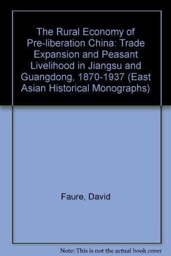 The Rural Economy of Pre-Liberation China: Trade Expansion and Peasant Livelihood in Jiangsu and Guangdong, 1870 to 1937