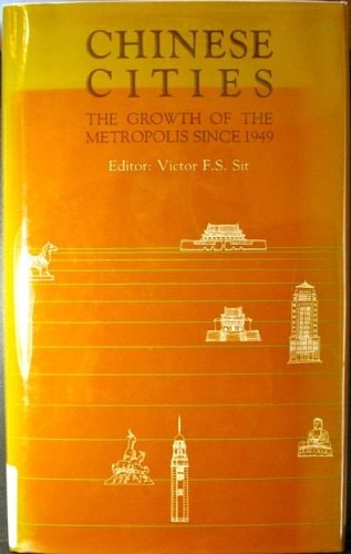 Chinese Cities: The Growth of the Metropolis Since 1949