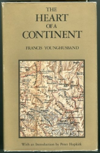 The Heart of a Continent: A Narrative of Travels in Manchuria, Across the Gobi Desert, Through the Himalayas, the Pamirs and Chitral, 1884-94