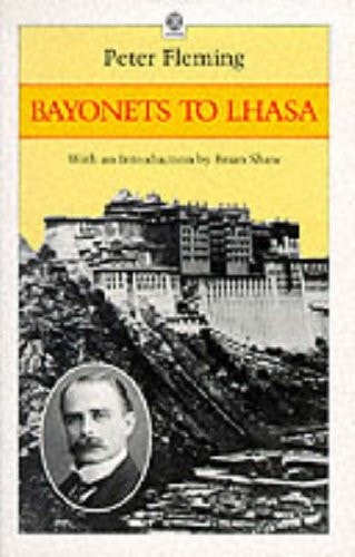 Bayonets to Lhasa: The First Full Account of the British Invasion of Tibet in 1904