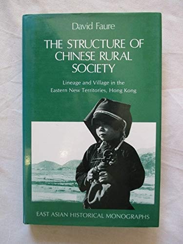 The Structure of Chinese Rural Society: Lineage and Village in the Eastern New Territories, Hong Kong