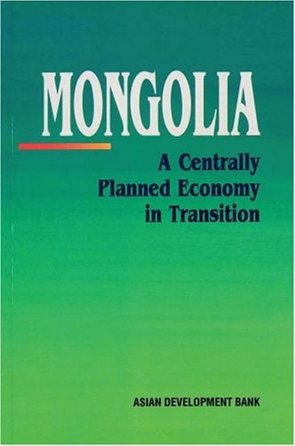 Mongolia: A Centrally Planned Economy in Transition