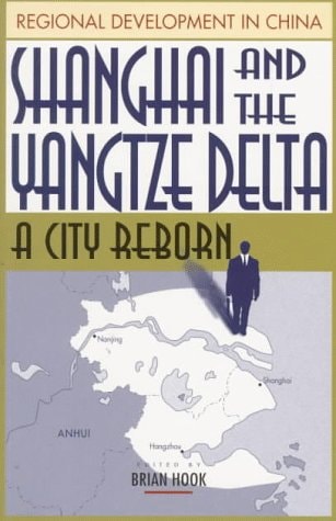 Shanghai and the Yangtze Delta: A City Reborn
