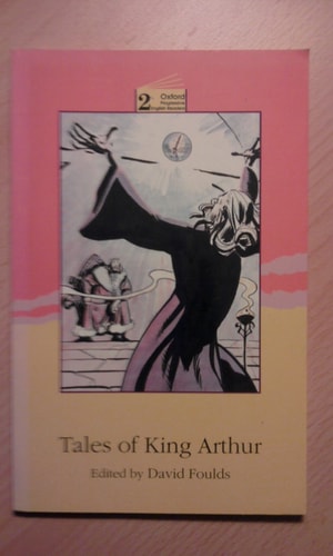 New Oxford Progressive English Readers 2: Tales of King Arthur