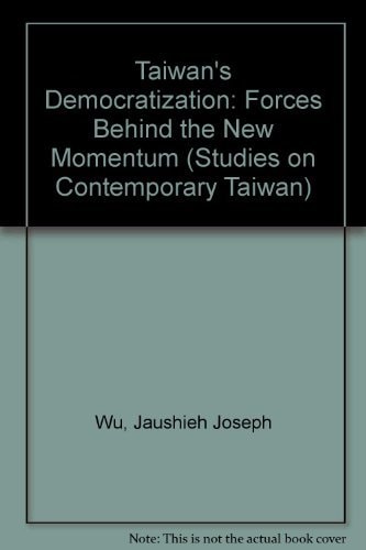 Taiwan's Democratization: Forces Behind the New Momentum