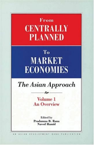 From Centrally Planned to Market Economies: The Asian Approach, Volume 1: An Overview