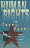 Human Rights and Chinese Values: Legal, Philosophical and Political Perspectives
