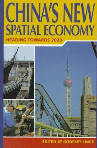 China's New Spatial Economy: Heading Towards 2020