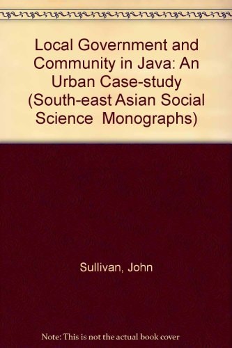 Local Government and Community in Java: An Urban Case-study