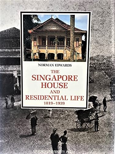 The Singapore House and Residential Life, 1819-1939