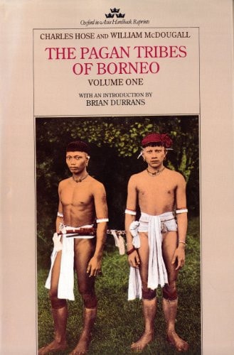 The Pagan Tribes of Borneo, Volume 1
