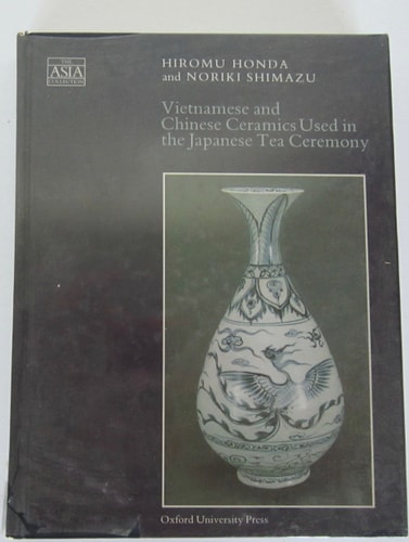 Vietnamese and Chinese Ceramics Used in the Japanese Tea Ceremony