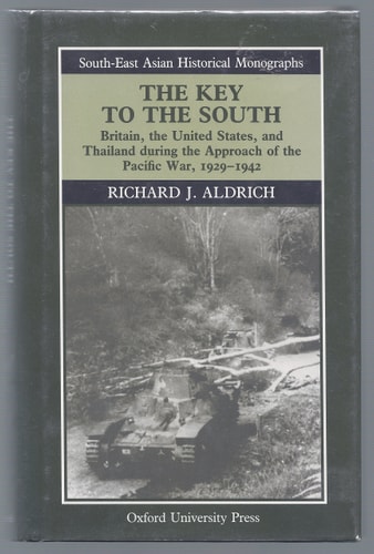 The Key to the South: Britain, the United States, and Thailand during the Approach of the Pacific War, 1929-1942