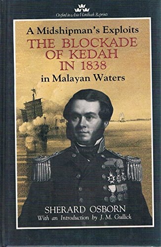 The Blockade of Kedah in 1838: A Midshipman's Exploits in Malayan Waters