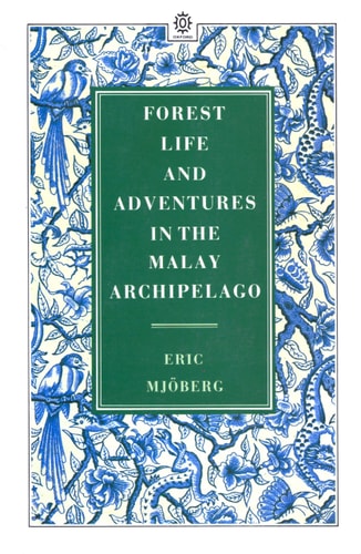 Forest Life and Adventures in the Malay Archipelago