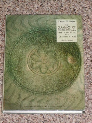 The Ceramics of South-East Asia: Their Dating and Identification