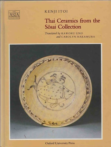 Thai Ceramics from the Sosai Collection