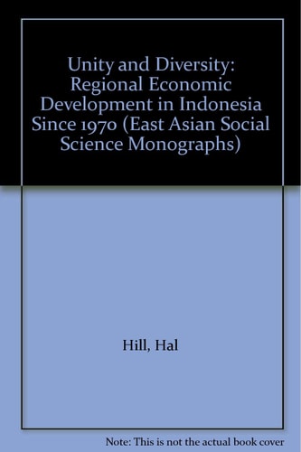 Unity and Diversity: Regional Economic Development in Indonesia Since 1970