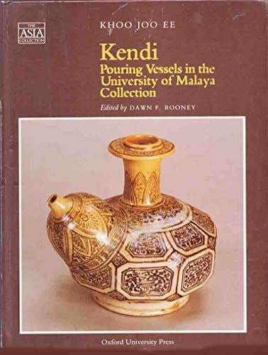 Kendi: Pouring Vessels in the University of Malaya Collection