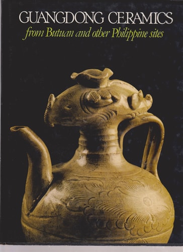 Guangdong Ceramics: From Butuan and Other Philippine Sites