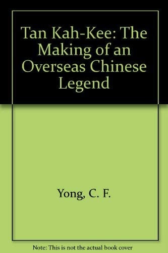 Tan Kah-Kee: The Making of an Overseas Chinese Legend