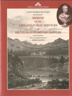 Memoir of the Life and Public Services of Sir Thomas Stamford Raffles