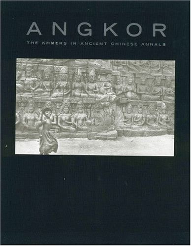 Angkor: The Khmers in Ancient Chinese Annals