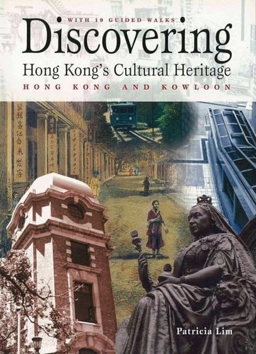Discovering Hong Kong's Cultural Heritage: Hong Kong Island and Kowloon