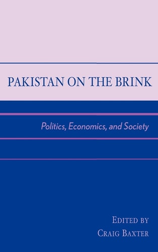 Pakistan on the Brink: Politics, Economics, and Society