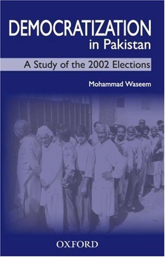 Democratization in Pakistan: A Study of the 2002 Election