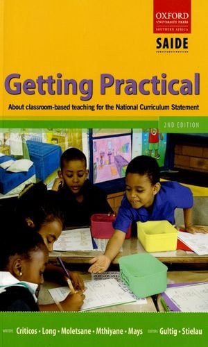 Getting Practical: About Classroom-Based Teaching for the National Curriculum Statement